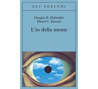 Libri Hofstadter Douglas R. / Dennett Daniel C. - L' Io Della Mente. Fantasie E