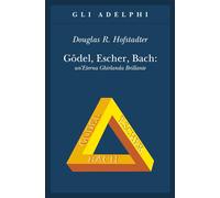 Libri Hofstadter Douglas R. - Godel, Escher, Bach. Un'eterna Ghirlanda Brillante