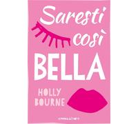 Libri Holly Bourne - Saresti Cosi Bella. Ediz. Multilingue