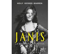 Libri Holly George-Warren - Janis. La Biografia Definitiva