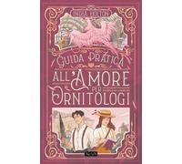 Guida pratica all'amore per ornitologi