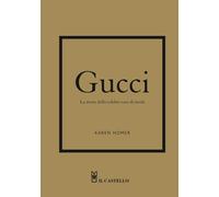 Libri Homer Karen - Gucci. La Storia Della Celebre Casa Di Moda