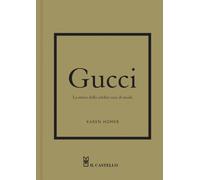 Libri Homer Karen - Gucci. La Storia Della Celebre Casa Di Moda