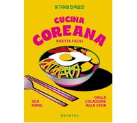 Libri Hong Seji - Cucina Coreana. Ricette Facili Dalla Colazione Alla Cena