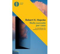 Libri Hopcke Robert H. - Nulla Succede Per Caso. Le Coincidenze Che Cambiano La