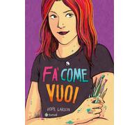 Libri Hope Larson - Fa' Come Vuoi