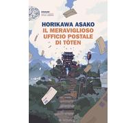 Libri Horikawa Asako - Il Meraviglioso Ufficio Postale Di Toten