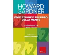 Libri Howard Gardner - Educazione E Sviluppo Della Mente. Intelligenze Multiple