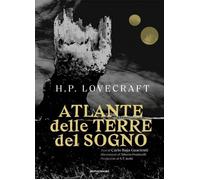 Libri Howard P. Lovecraft - Atlante Delle Terre Del Sogno Di Lovecraft