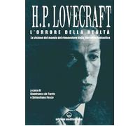 Libri Howard P. Lovecraft - L' Orrore Della Realta. La Visione Del Mondo Rinnova