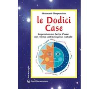 Libri Howard Sasportas - Le Dodici Case. Importanza Delle Case Nel Tema Astrolog