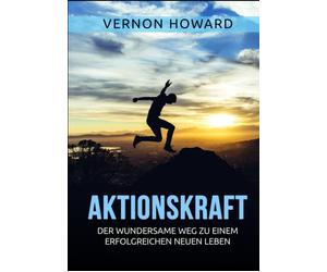 Libri Howard Vernon - Aktionskraft. Der Wundersame Weg Zu Einem Erfolgreichen Ne