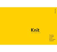 Libri Hoyle Alice - Knit. Tecniche E Modelli Pratici Per Le Vostre Creazioni