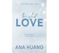 Libri Huang Ana - Twisted Love. Ediz. Italiana