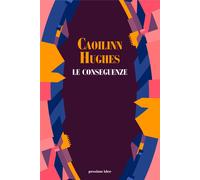 Libri Hughes Caoilinn - Le Conseguenze