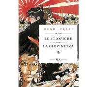 Libri Hugo Pratt - Corto Maltese. Le Etiopiche. La Giovinezza