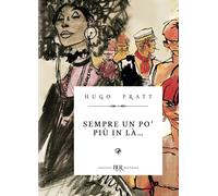 Libri Hugo Pratt - Sempre Un Po' Piu In La...