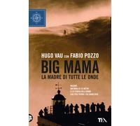 Libri Hugo Vau - Big Mama. La madre di tutte le onde - 2022
