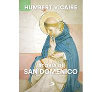 Libri Humbert Vicaire - Storia Di San Domenico