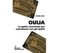 Ouija. La guida essenziale per comunicare con gli spiriti