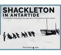 Libri Hurley Frank / Wright Joanna / Shane Murphy - Shackleton In Antartide. La