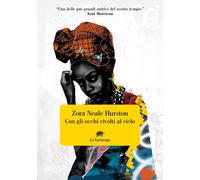 CON GLI OCCHI RIVOLTI AL CIELO - HURSTON ZORA NEALE - La Tartaruga