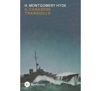 Libri Hyde H. Montgomery - Il Canadese Tranquillo. Sir William Stephenson A Capo
