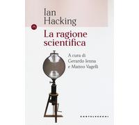 Libri Ian Hacking - La Ragione Scientifica