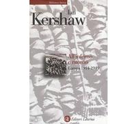 Libri Ian Kershaw - All'inferno E Ritorno. Europa 1914-1949