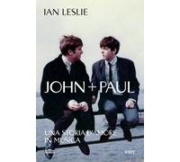 Libri Ian Leslie - John Paul. Una Storia D'amore In Musica