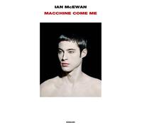 Libri Ian McEwan - Macchine come me - 2019 (Supercoralli)