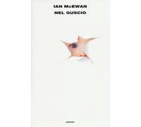Libri Ian McEwan - Nel Guscio
