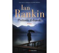 Piuttosto il diavolo. Un'indagine di John Rebus