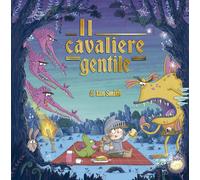 Il cavaliere gentile. Ediz. illustrata