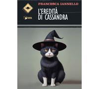 Libri Iannello Francesca - L' Eredita Di Cassandra