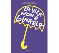 Libri Iantaffi Alex / Baker Meg-John - La Vita Non E Binaria