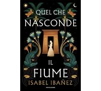 Libri Ibañez Isabel - What The River Knows