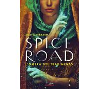 Spice Road. L'ombra del tradimento