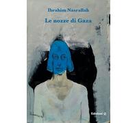 Libri Ibrahim Nasrallah - Le Nozze Di Gaza