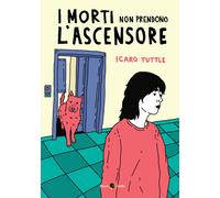 Libri Icaro Tuttle - I morti non prendono l'ascensore - 2023
