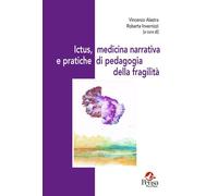 Libri Ictus, Medicina Narrativa E Pratiche Di Pedagogia Della Fragilita