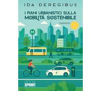 Libri Ida Deregibus - I Piani Urbanistici Sulla Mobilita Sostenibile