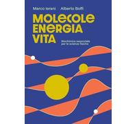 Libri Ierani Marco / Boffi Alberto - Molecole Energia Vita Biochimica Essenziale