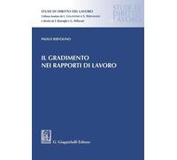 IL GRADIMENTO NEI RAPPORTI DI LAVORO - IERVOLINO PAOLO - Giappichelli