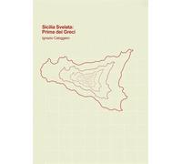 Libri Ignazio Caloggero - Sicilia svelata. Prima dei greci - 2022