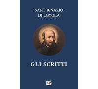 Libri Ignazio di Loyola (sant') - Gli scritti - 2018