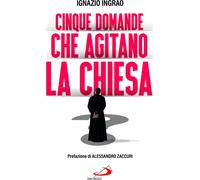 Libri Ignazio Ingrao - Cinque Domande Che Agitano La Chiesa