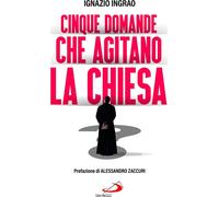 Cinque domande che agitano la Chiesa