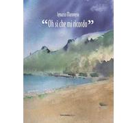 Libri Ignazio Marongiu - Oh, Si Che Mi Ricordo