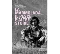 La Marmolada, il Pesce ed altre storie